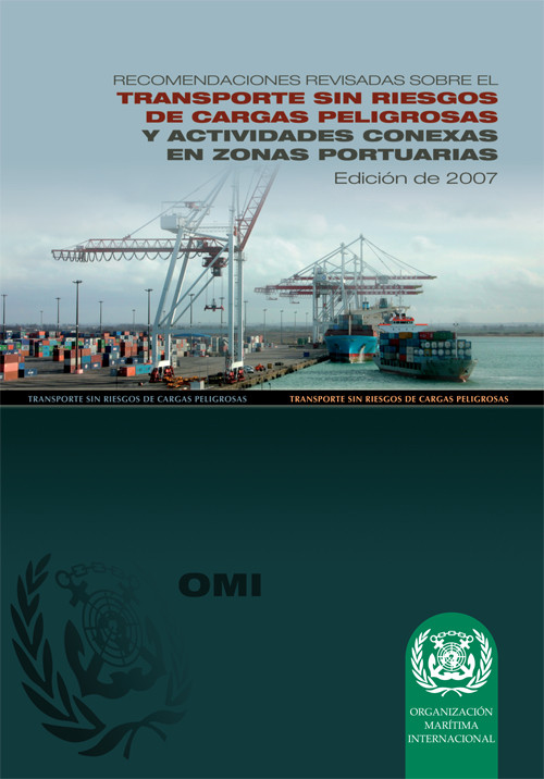 Recomendaciones Revisadas sobre el Transporte sin Riesgos de Cargas Peligrosas y Actividades Conexas en Zonas Portuarias