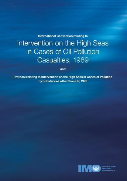 image of International Convention relating to Intervention on the High Seas in Cases of Oil Pollution Casualties, 1969 and Protocol relating to Intervention on the High Seas in Cases of Pollution by Substances other than Oil, 1973