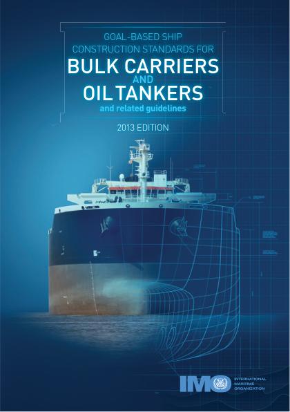 Goal-Based Ship Construction Standards for Bulk Carriers and Oil Tankers and Related Guidelines