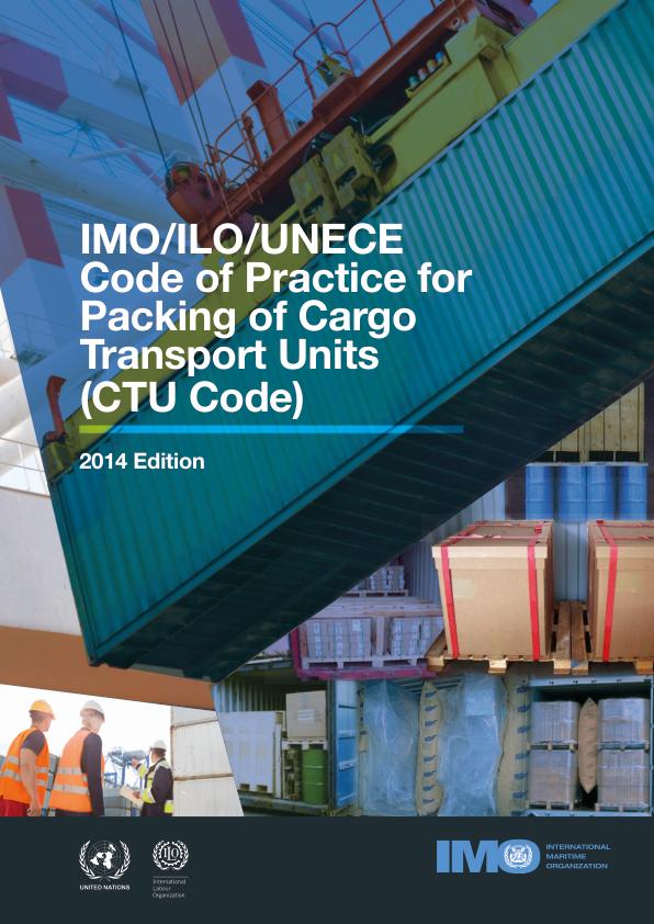 IMO/ILO/UNECE Code of Practice for Packing of Cargo Transport Units (CTU Code)