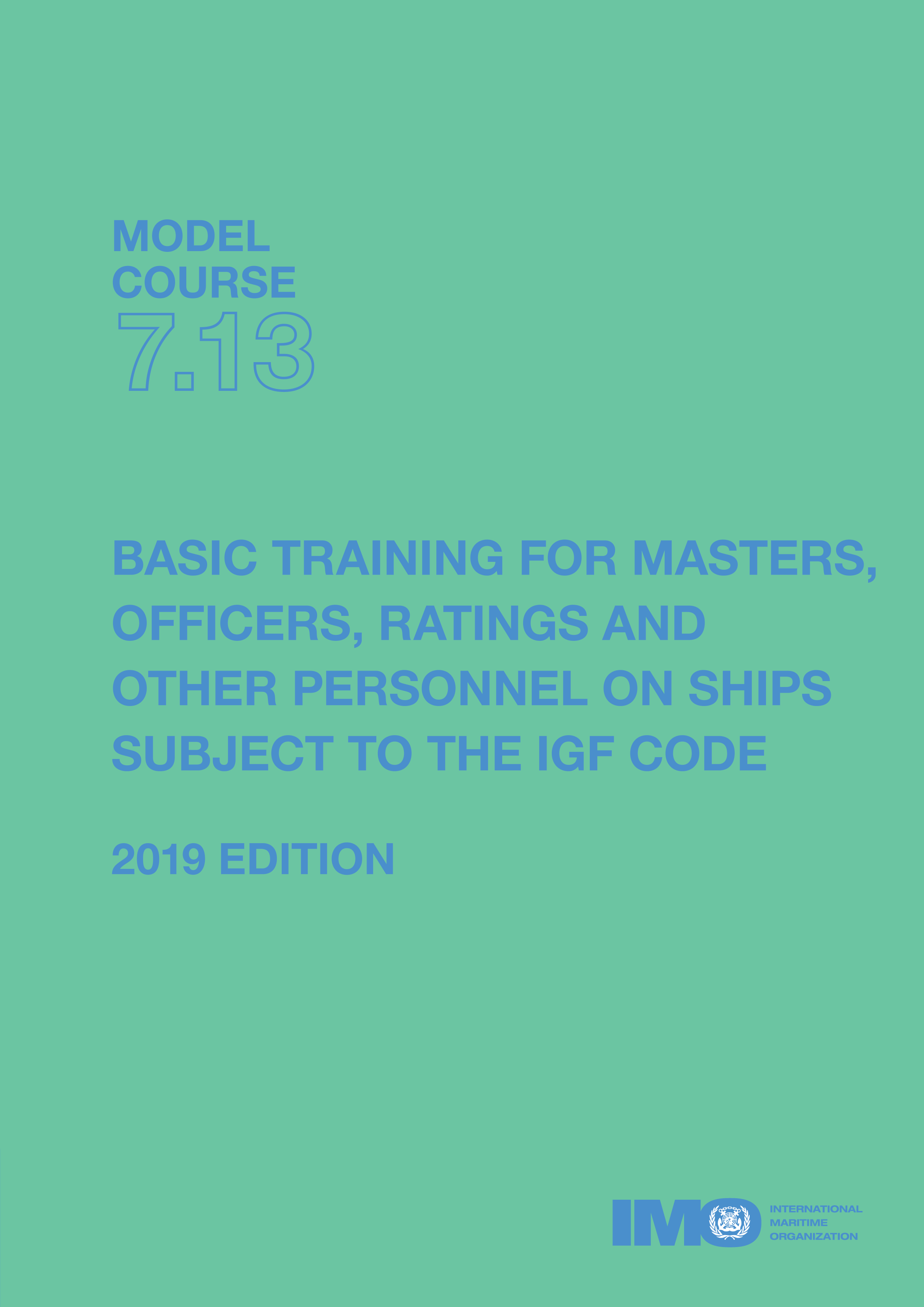 Basic Training for Masters, Officers, Ratings and Other Personnel on Ships Subject to the IGF Code