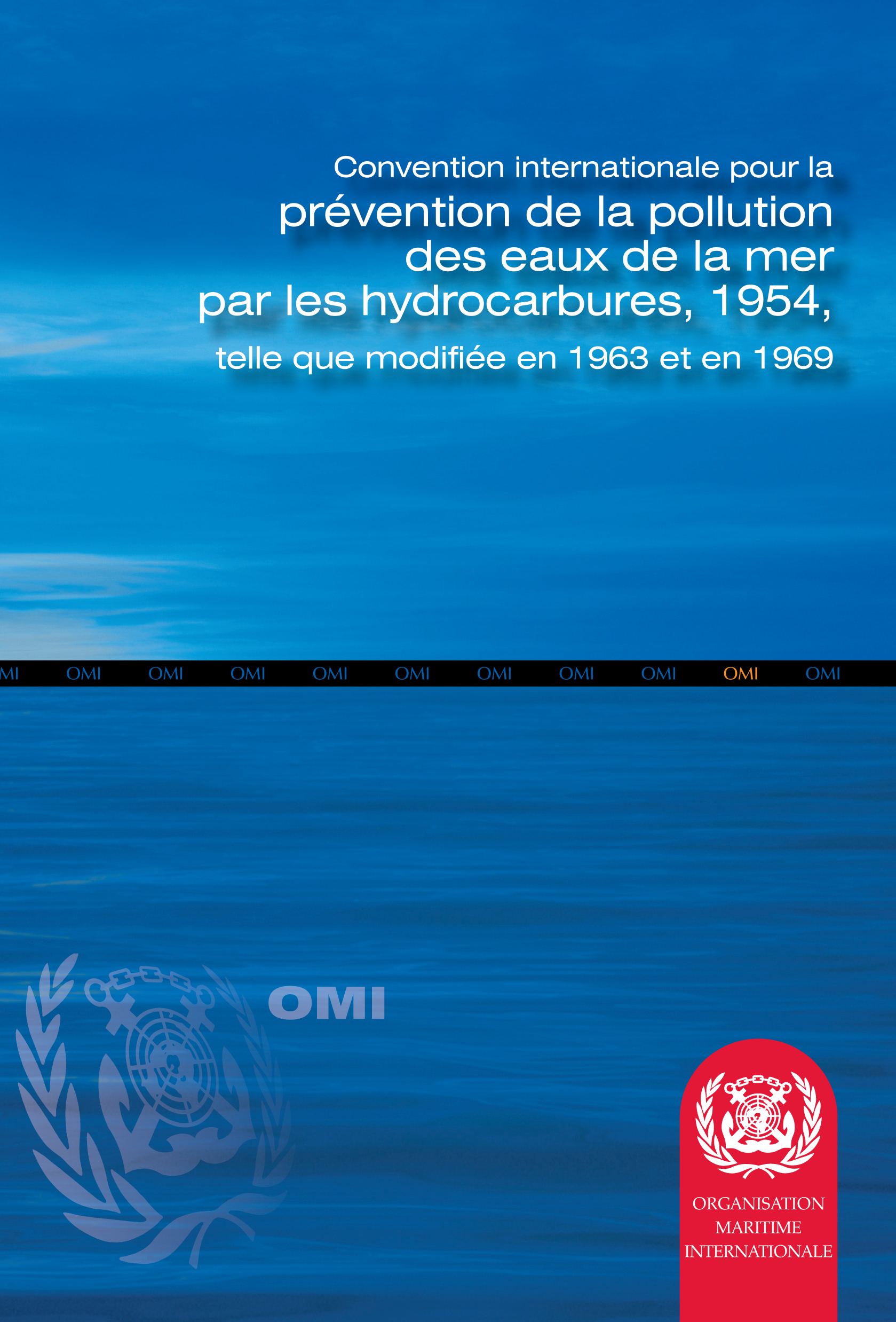 image of Convention internationale pour la prévention de la pollution des eaux de la mer par les hydrocarbures, 1954, telle que modifiée en 1963 et en 1969