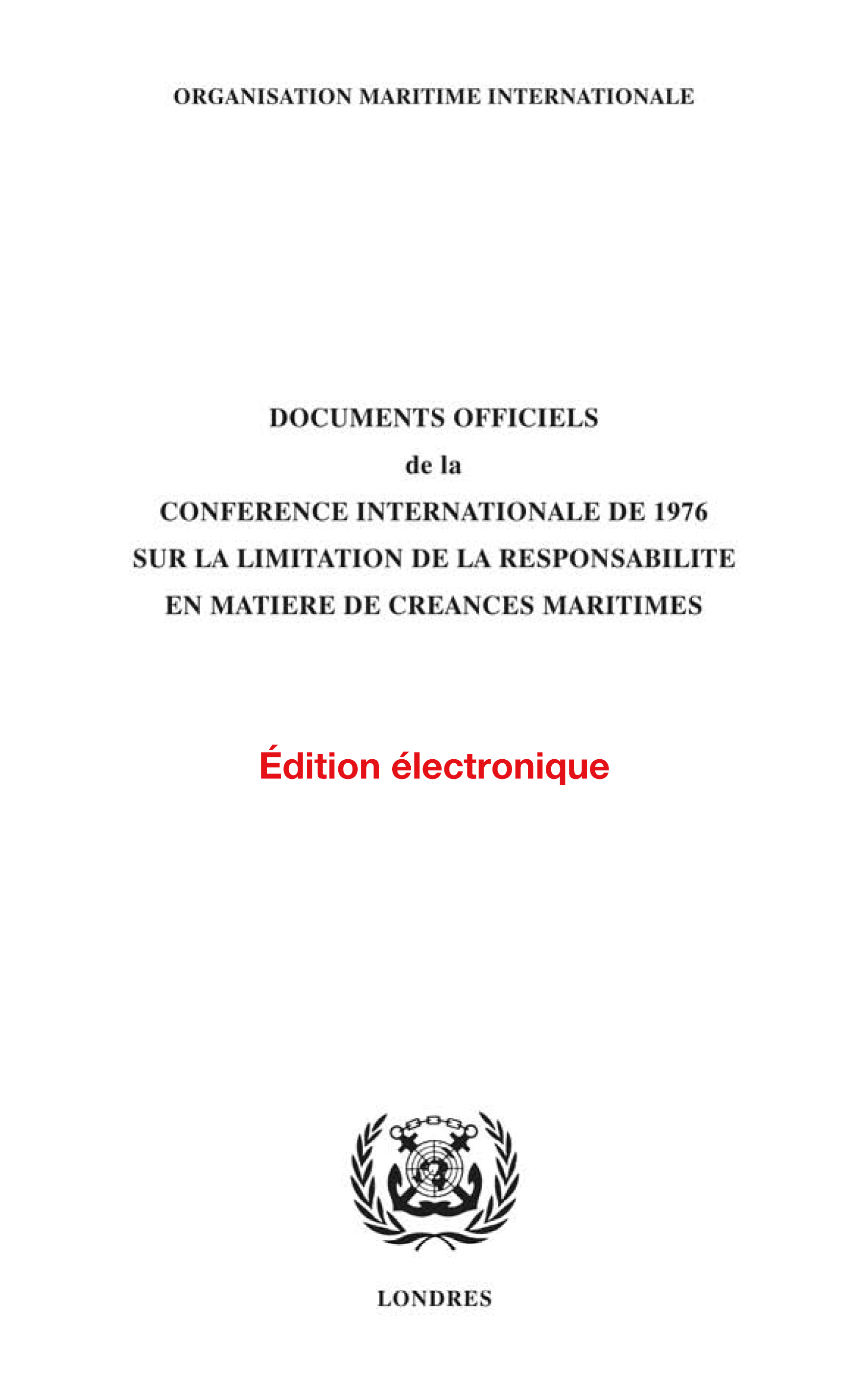 Documents officiels de la Conférence internationale de 1976 sur la limitation de la responsabilité en matière de créances maritimes