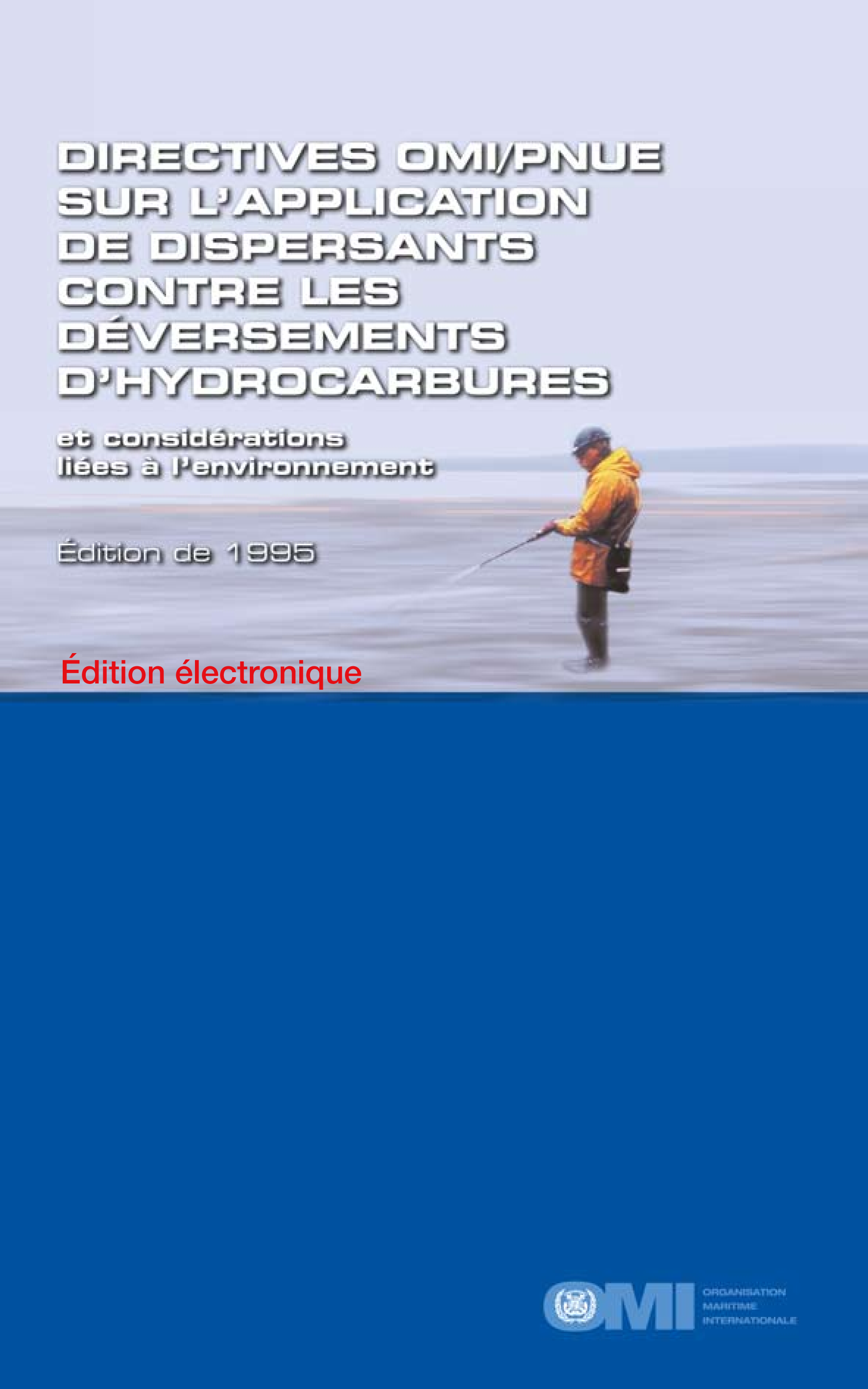 Directives OMI/PNUE sur l'application de dispersants contre les déversements d'hydrocarbures et considérations liées à l'environnement