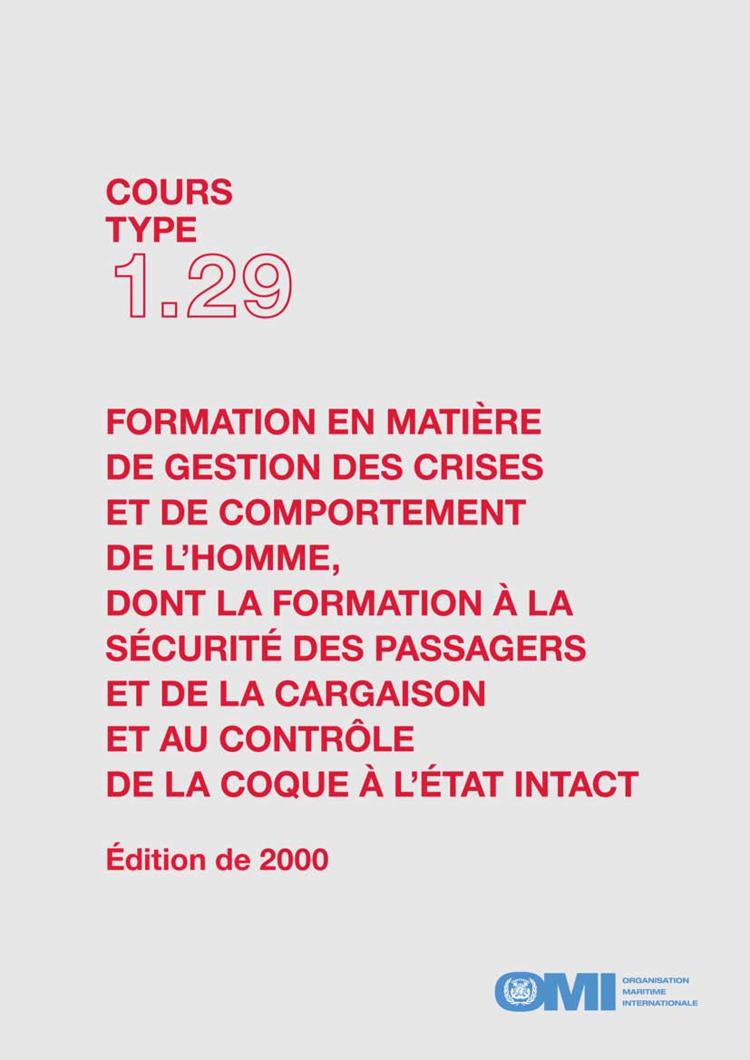 Formation en matière de gestion des crises et de comportement de l'homme, dont la formation à la sécurité des passagers et de la cargaison et au contrôle de la coque à l'état intact