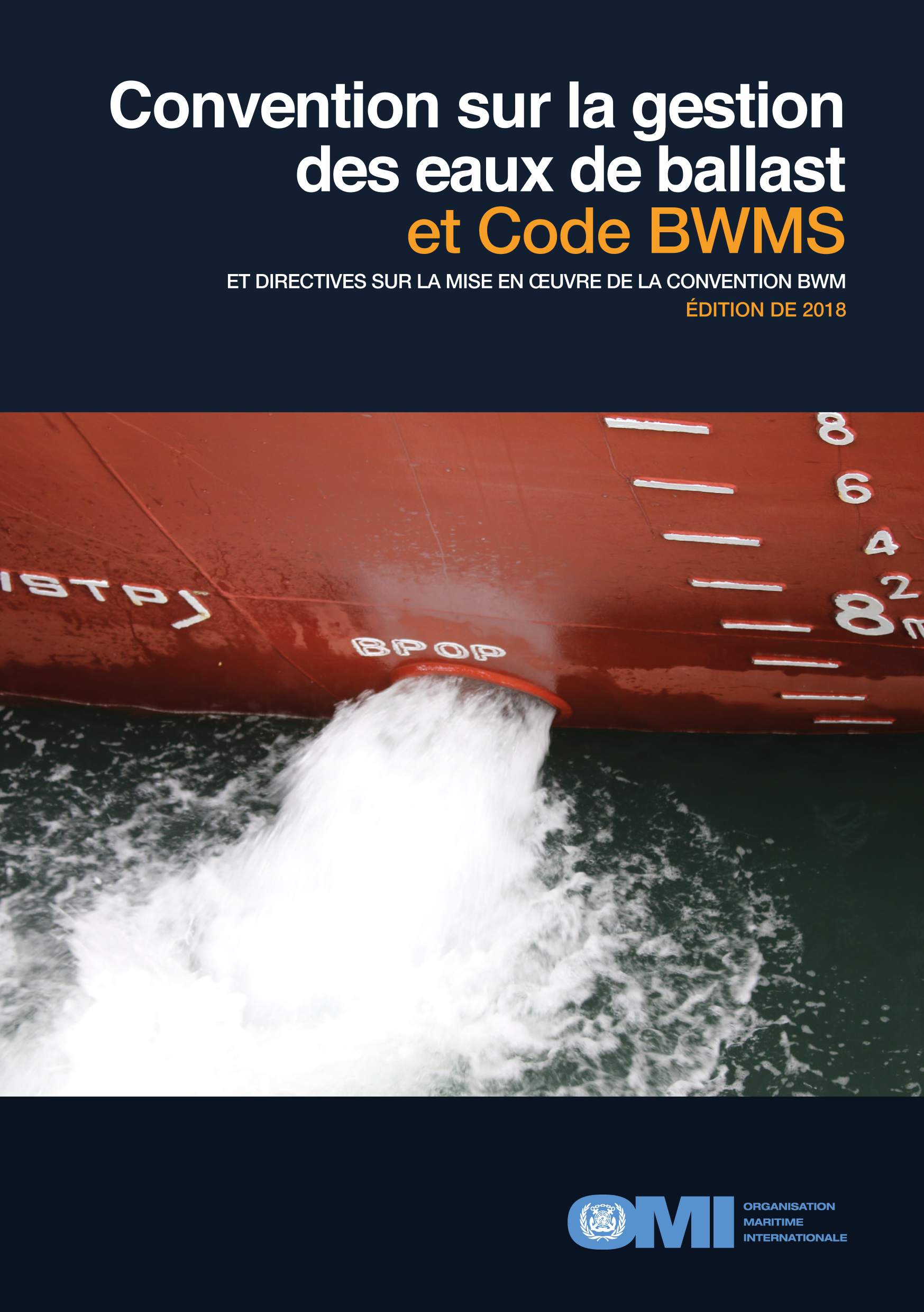 Convention sur la Gestion des Eaux de Ballast et Code BWMS et Directives sur la Mise en Œuvre de la Convention BWM