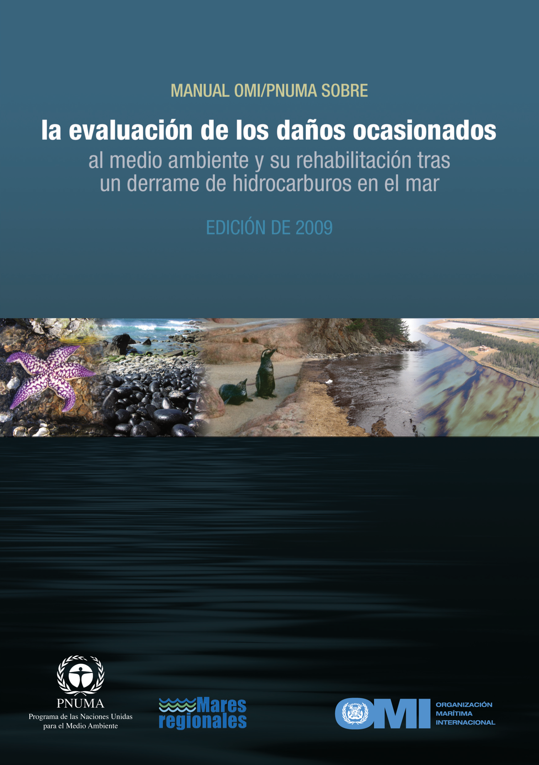 MANUAL OMI/PNUMA sobre la evaluación de los daños ocasionados al medio ambiente y su rehabilitación tras un derrame de hidrocarburos en el mar