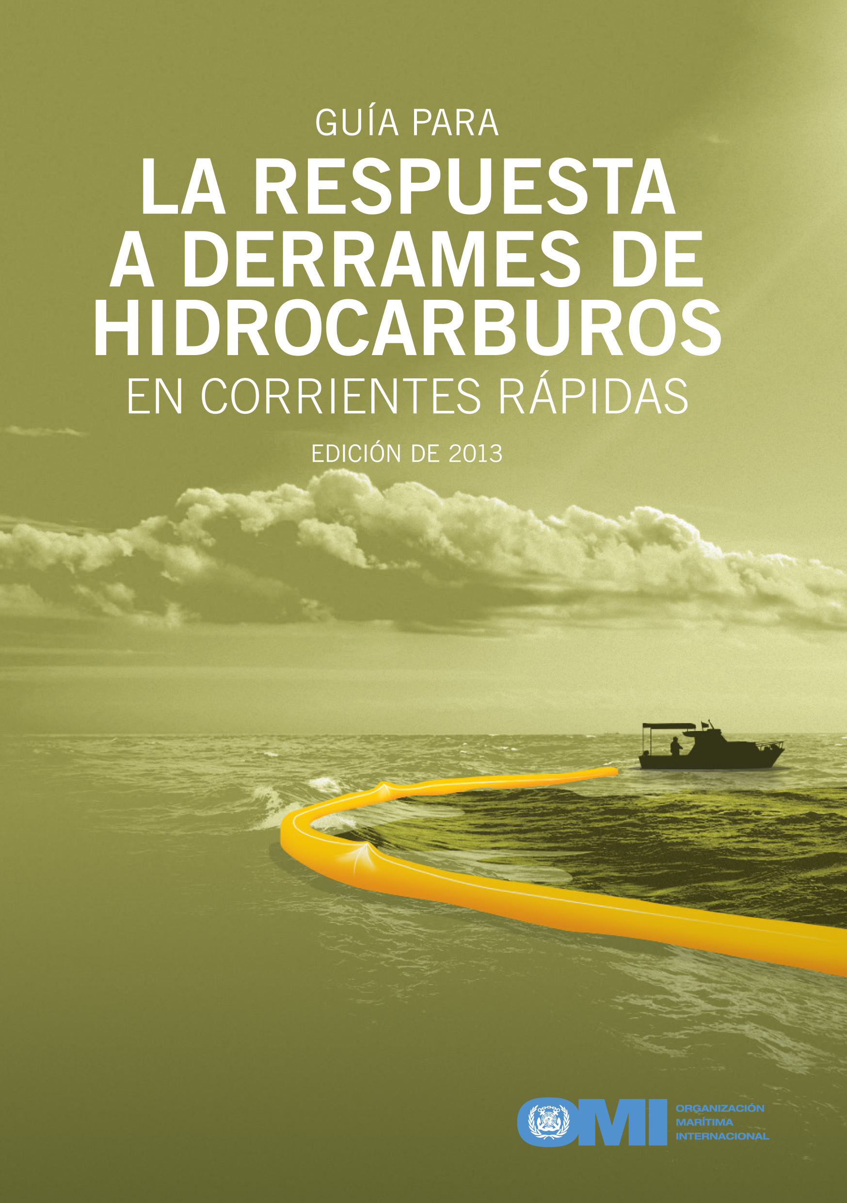 Guía para la respuesta a derrames de hidrocarburos en corrientes rápidas