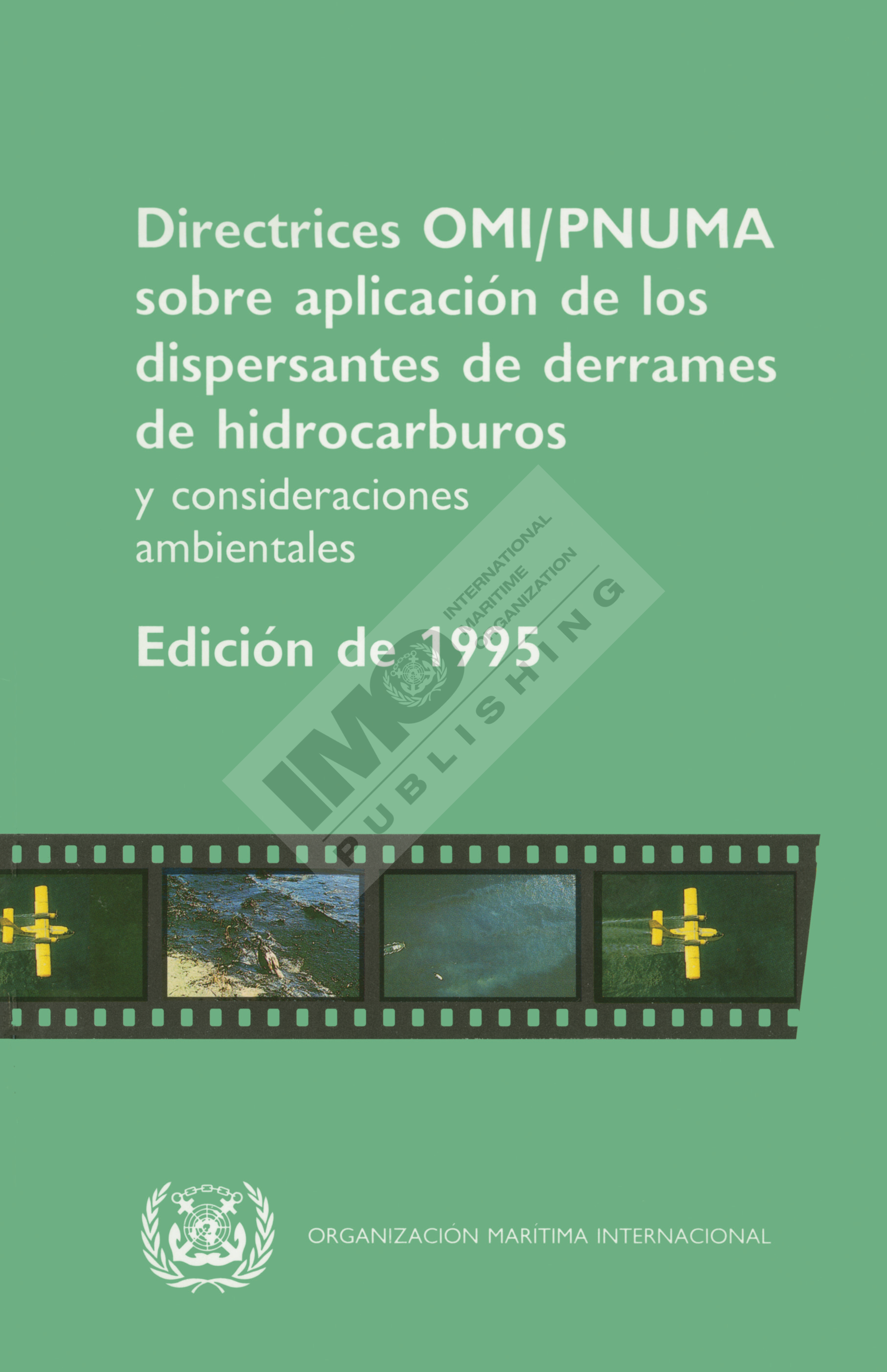 Directrices OMI/PNUMA sobre aplicación de los dispersantes de derrames de hidrocarburos y consideraciones ambientales