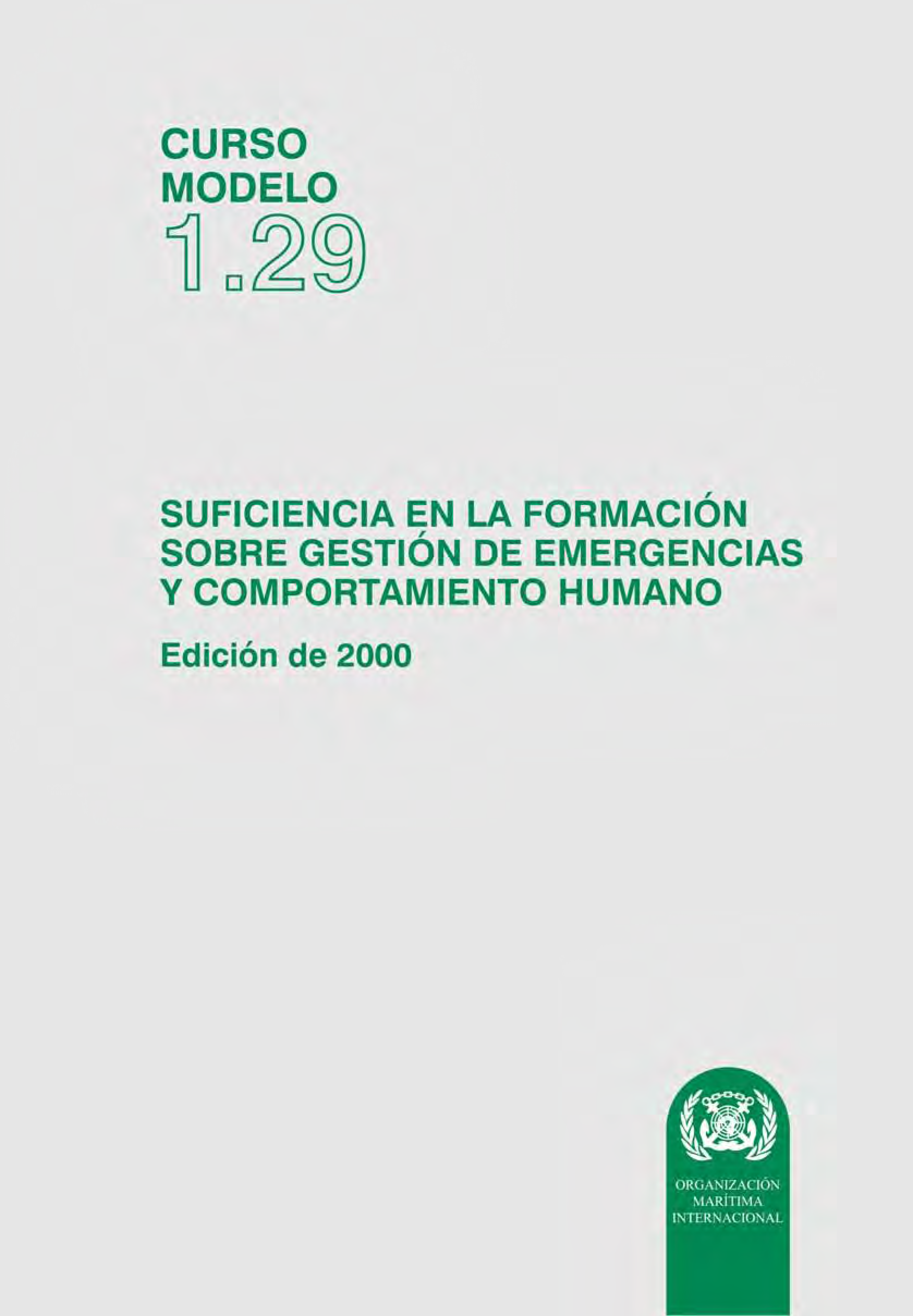 Suficiencia em la Formación sobre Gestión de Emergencias y Comportamiento Humano, Incluidas la Seguridad de los Pasajeros, la Carga y la Integridad del Casco