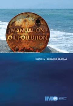 image of Manual on Oil Pollution: Section IV – Combating Oil Spills