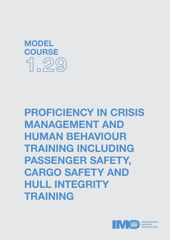 Proficiency in Crisis Management and Human Behaviour Training Including Passenger Safety, Cargo Safety and Hull Integrity Training