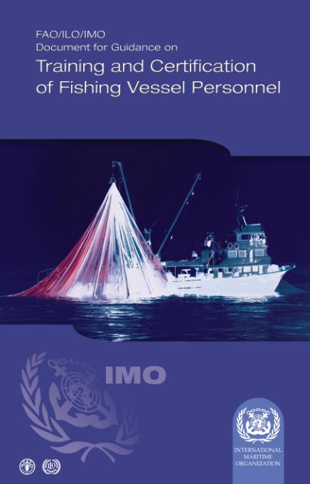 FAO/ILO/IMO Document for Guidance on Training and Certification of Fishing Vessel Personnel